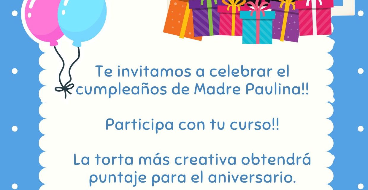 CONCURSO: “Cumpleaños de Madre Paulina”.